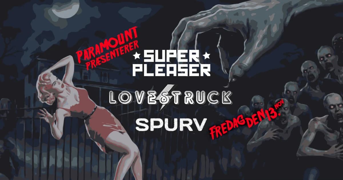 Friday the 13th: Super Pleaser, Lovestruck & Spurv