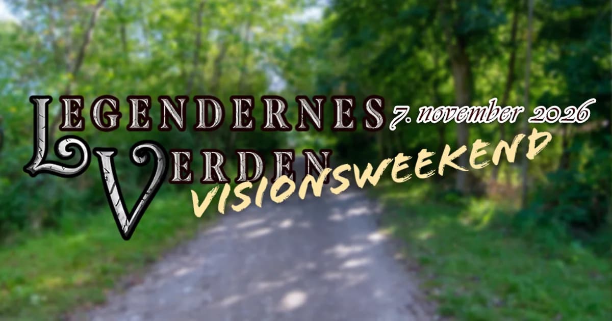 Visionsweekend: Åbent idéværksted i Legendernes Verden