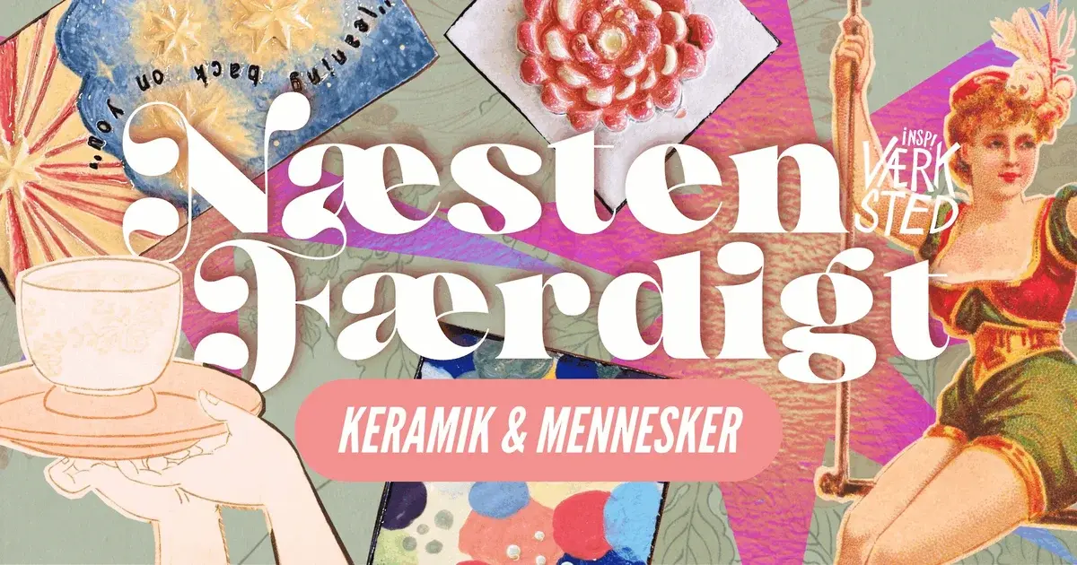 Keramik Workshop #1: Intro · Næsten Færdigt